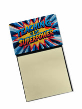 Load image into Gallery viewer, Teaching is My Superpower Funny Sticky Note Holder for Teacher's Gift
