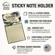 Load image into Gallery viewer, Teaching The Art of Repeating Yourself for a Living Funny Sticky Note Holder for Teacher's Gift