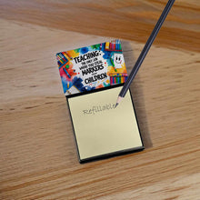 Load image into Gallery viewer, Teaching The Only Job Where You Steal Markers From Children Funny Sticky Note Holder for Teacher's Gift