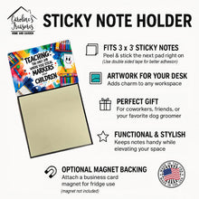 Load image into Gallery viewer, Teaching The Only Job Where You Steal Markers From Children Funny Sticky Note Holder for Teacher's Gift