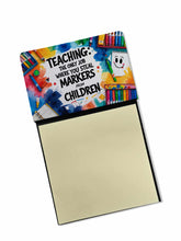 Load image into Gallery viewer, Teaching The Only Job Where You Steal Markers From Children Funny Sticky Note Holder for Teacher's Gift