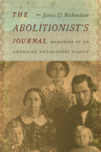 Load image into Gallery viewer, The Abolitionist's Journal: Memories of an American Antislavery Family - Hardcover
