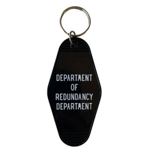 Load image into Gallery viewer, Department of Redundancy Department Motel Style Keychain in Black