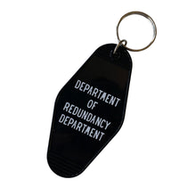 Load image into Gallery viewer, Department of Redundancy Department Motel Style Keychain in Black