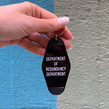 Load image into Gallery viewer, Department of Redundancy Department Motel Style Keychain in Black