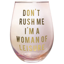 Load image into Gallery viewer, Don't Rush Me, I'm a Woman Of Leisure Stemless Wine Glass in Rose and Gold