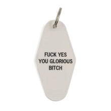 Load image into Gallery viewer, Fuck Yes You Glorious Bitch Motel Style Keychain in White