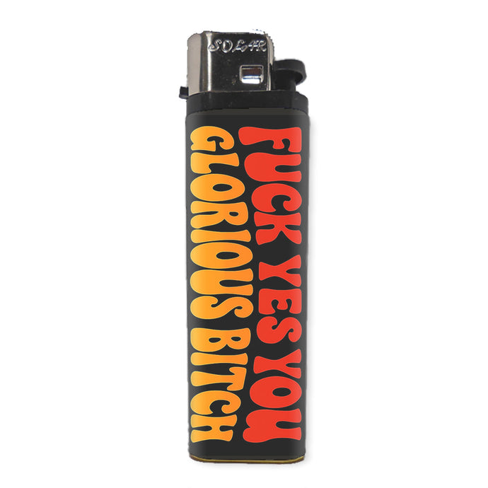 F--k Yes You Glorious B-tch Basic Lighter