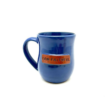 Load image into Gallery viewer, I am Faithful Mug- Blue