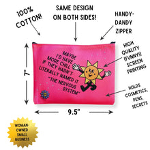 Load image into Gallery viewer, GetBullish Maybe I'd Have More Chill Canvas Zipper Pouch 9.5" x 7" | Cosmetics Bag or Pencil Case
