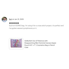Load image into Gallery viewer, GetBullish Out of Patience with Disappointing Men Feminist Canvas Zipper Pouch 9.5" x 7" | Cosmetics Bag or Pencil Case