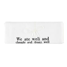 Load image into Gallery viewer, Hemingway Quote "We Ate Well and Loved Each Other" Thirsty Boy Dish Towel | Cotton Flour Sack Kitchen Towel | 30" x 30"