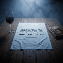 Load image into Gallery viewer, Hemingway Quote "We Ate Well and Loved Each Other" Thirsty Boy Dish Towel | Cotton Flour Sack Kitchen Towel | 30" x 30"
