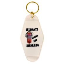 Load image into Gallery viewer, Hydrate Before You Diedrate 💧 Motel Style Keychain