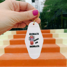 Load image into Gallery viewer, Hydrate Before You Diedrate 💧 Motel Style Keychain