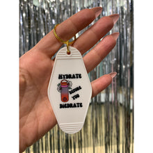 Load image into Gallery viewer, Hydrate Before You Diedrate 💧 Motel Style Keychain