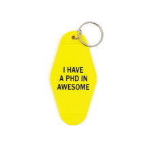 Load image into Gallery viewer, I Have a PhD in Awesome Yellow Motel Style Keychain