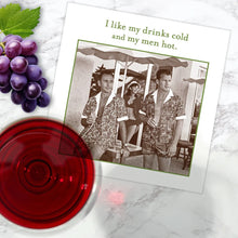 Load image into Gallery viewer, I Like My Drinks Cold and My Men Hot Beverage Napkin | 20 Count