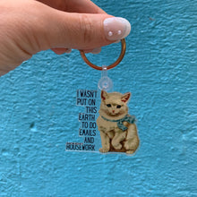 Load image into Gallery viewer, I Wasn't Put On This Earth to do Emails and Housework Keychain