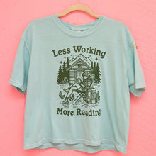 Load image into Gallery viewer, "Less Working, More Reading" Shirt