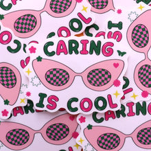 Load image into Gallery viewer, "Caring is Cool" Sticker