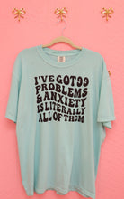 Load image into Gallery viewer, 99 Problems - Anxiety Shirt