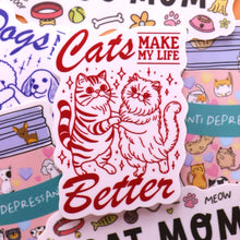 Load image into Gallery viewer, Cats or Dogs "Make my Life Better" Sticker