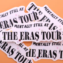 Load image into Gallery viewer, "...Still at the Eras Tour" Sticker