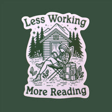 Load image into Gallery viewer, "Less Working More Reading" Sticker