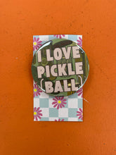 Load image into Gallery viewer, I Love Pickleball pin-back button