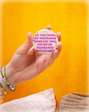 Load image into Gallery viewer, Is Severance Covered? Pinback Button