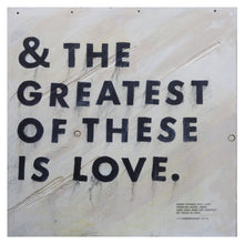 Load image into Gallery viewer, &amp; The Greatest of These Art Prints