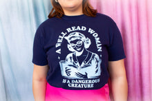 Load image into Gallery viewer, A Well Read Woman is a Dangerous Creature-Shirt