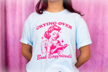 Load image into Gallery viewer, Crying Over Book Boyfriends T-Shirt