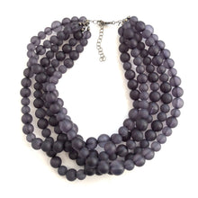 Load image into Gallery viewer, Charcoal Grey Frosted Lucite Beaded Sylvie Statement Necklace