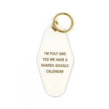 Load image into Gallery viewer, I'm Poly and Yes We Have a Shared Google Calendar Motel Style Keychain in White and Gold | Polyamory Themed Funny Key Tag