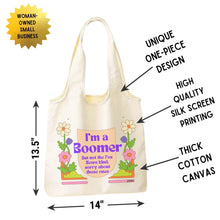 Load image into Gallery viewer, I'm a Boomer But Not the Fox News Kind Slouchy Canvas Tote in Natural