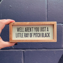 Load image into Gallery viewer, Just A Little Ray Of Pitch Black Inset Wooden Box Sign | 7" x 3" Quote Decor