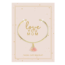 Load image into Gallery viewer, Love You Mom Tassel Cuff Bracelet | Mothers Day Gift Jewelry