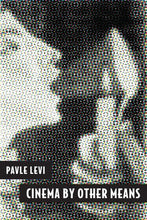 Load image into Gallery viewer, Cinema by Other Means - Paperback