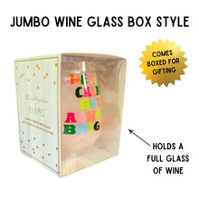 Load image into Gallery viewer, I've Had It Up To Here Jumbo Wine Glass | Holds an Entire Bottle of Wine | 30 oz.