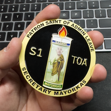 Load image into Gallery viewer, EL10-014 New Version 2 Huge Secretary Mayorkas Patron Saint of Admin Leave Challenge Coin CBP HSI CIS FEMA ICE Border Patrol
