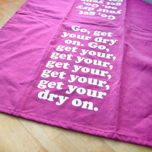 Load image into Gallery viewer, Missy Elliott-Inspired Get Your Dry On Tea Kitchen Towel | Cotton Flour Sack Dish Cloth | 21&quot; x 28&quot;