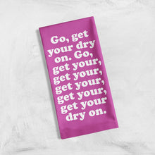 Load image into Gallery viewer, Missy Elliott-Inspired Get Your Dry On Tea Kitchen Towel | Cotton Flour Sack Dish Cloth | 21&quot; x 28&quot;