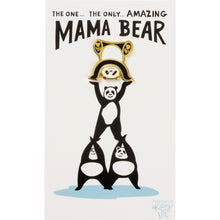 Load image into Gallery viewer, Mom Gift "Amazing Mama Bear" Panda Enamel Pin on Gift Card