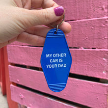 Load image into Gallery viewer, My Other Car Is Your Dad Motel Keychain in Blue