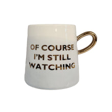 Load image into Gallery viewer, Of Course I'm Still Watching Netflix Themed Funny Tapered Mug | 11 oz | White and Blue Watercolor