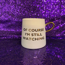 Load image into Gallery viewer, Of Course I'm Still Watching Netflix Themed Funny Tapered Mug | 11 oz | White and Blue Watercolor