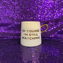 Load image into Gallery viewer, Of Course I'm Still Watching Netflix Themed Funny Tapered Mug | 11 oz | White and Blue Watercolor