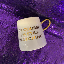 Load image into Gallery viewer, Of Course I'm Still Watching Netflix Themed Funny Tapered Mug | 11 oz | White and Blue Watercolor